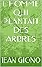 L HOMME QUI PLANTAIT DES ARBRES by Jean Giono