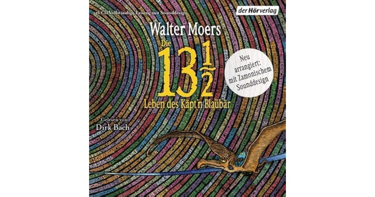 Die 13 1 2 Leben Des Käpt N Blaubär Altersempfehlung Die 13 1/2 Leben des Käpt'n Blaubär by Walter Moers