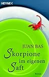 Skorpione im eigenen Saft by Juan Bas Skorpione im eigenen Saft by Juan Bas