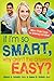 If I'm So Smart, Why Aren't the Answers Easy?: Advice from Teens on Growing Up Gifted