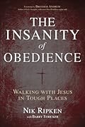 The Insanity of Obedience: Walking with Jesus in Tough Places