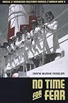 No Time for Fear: Voices of American Military Nurses in World War II No Time for Fear: Voices of American Military Nurses in World War II