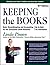 Keeping the Books: Basic Recordkeeping and Accounting for the Successful Small Business