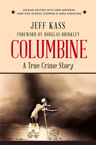 Columbine: A True Crime Story Columbine: A True Crime Story