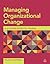 Managing Organizational Change: A Practical Toolkit for Leaders