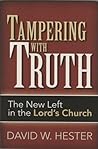 Tampering with Truth: The New Left in the Lord's Church