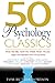 50 Psychology Classics by Tom Butler Bowdon