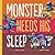Monster Needs His Sleep by Paul Czajak