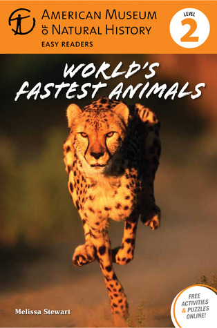 World's Fastest Animals (American Museum of Natural History Easy Readers, Level 2)