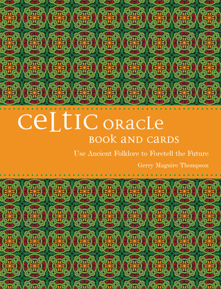 Celtic Oracle: Use Ancient Folklore to Foretell the Future (Hardcover)