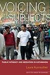 Voicing Subjects: Public Intimacy and Mediation in Kathmandu (South Asia Across the Disciplines)