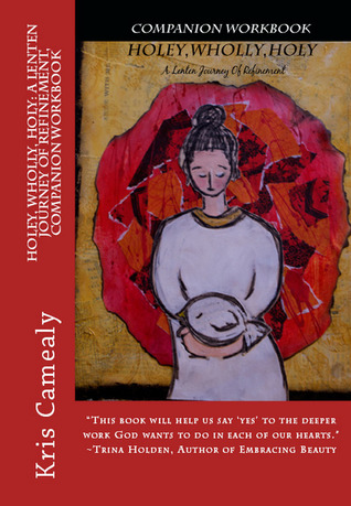 Holey, Wholly, Holy: A Lenten Journey of Refinement, Companion Workbook (Paperback)