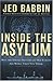 Inside the Asylum: Why the ...