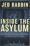 Inside the Asylum: Why the UN and Old Europe are Worse Than You Think