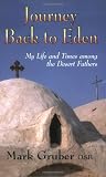 Journey Back to Eden: My Life and Times Among the Desert Fathers Journey Back to Eden: My Life and Times Among the Desert Fathers