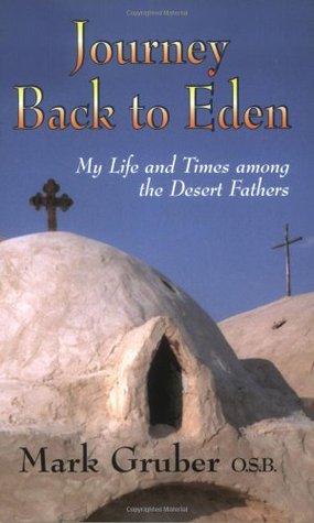 Journey Back to Eden: My Life and Times Among the Desert Fathers (Paperback)
