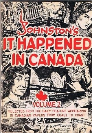 Johnston's It Happened in Canada, Volume 2