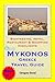 Mykonos, Greece Travel Guide - Sightseeing, Hotel, Restaurant & Shopping Highlights (Illustrated)