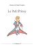 Le Petit Prince by Antoine de Saint-Exupéry Le Petit Prince by Antoine de Saint-Exupéry