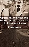 On the Road to West Egg: The Volatile Relationship of F. Scott and Zelda Fitzgerald