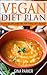 Vegan Diet Plan: Vegan Recipes and Tips for Those on a Budget