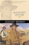 The Gallant Outlaw: 1890 (The House of Winslow, #15) The Gallant Outlaw: 1890 (The House of Winslow, #15)