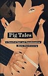 Pig Tales: A Nove...