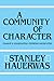 A Community Of Character by Stanley Hauerwas