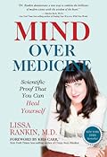 Mind over Medicine: Scientific Proof That You Can Heal Yourself