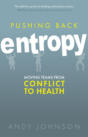 Pushing Back Entropy: Moving Teams from Conflict to Health