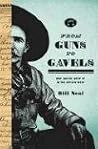 From Guns to Gavels: How Justice Grew Up in the Outlaw West (American Liberty and Justice) From Guns to Gavels: How Justice Grew Up in the Outlaw West (American Liberty and Justice)