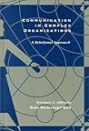Communication in Complex Organizations: A Relational Perspective Communication in Complex Organizations: A Relational Perspective