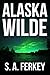 Alaska Wilde: An Action Adv...