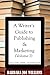 A Writer's Guide to Publishing & Marketing (Volume 2)