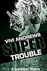 Super Trouble (Superlovin' #4)