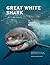 Great White Shark: Myth and Reality