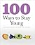 100 Ways To Stay Young