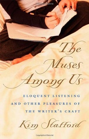 The Muses Among Us: Eloquent Listening and Other Pleasures of the Writer's Craft (Paperback)