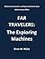 FAR TRAVELERS: The Exploring Machines