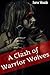 A Clash of Werewolf Warriors (Paranormal Alpha Male Erotic Romance)