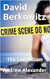 David Berkowitz - The Son of Sam.