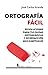 Ortografía fácil (Manuales) (Spanish Edition)