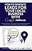 How To Generate Leads For Your Local Business With Google AdWords: A Primer On How To Use Google's Powerful Advertising Platform To Attract and Convert Clients for Your Local Business