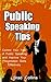 Public Speaking Tips - Control Your Fear of Public Speaking & Improve Your Presentation Skills Effectively +++Get BONUS Here+++