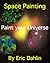 Space Painting by Eric Dahlin