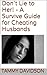 Don't Lie to Her! - A Survive Guide for Cheating Husbands (Survive Guides Book 1)