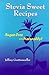 Stevia Sweet Recipes: Sugar Free - Naturally!