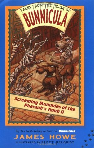 Screaming Mummies of the Pharaoh's Tomb II (Tales from the House of Bunnicula, #4)
