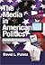 The Media in American Politics: Contents and Consequences (2nd Edition)