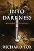 Into Darkness by Richard Fox